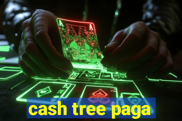 cash tree paga